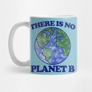 There is no planet B Mug